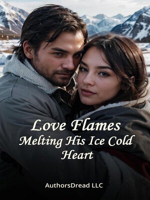 cover image of Love Flames Melting His Ice Cold Heart